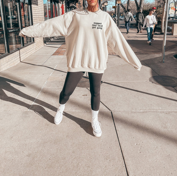 SUPPORT YOUR LOCAL GIRL GANG CREWNECK