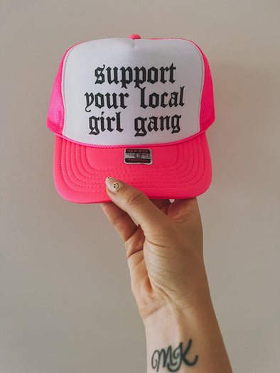 SUPPORT YOUR LOCAL GIRL GANG TRUCKER