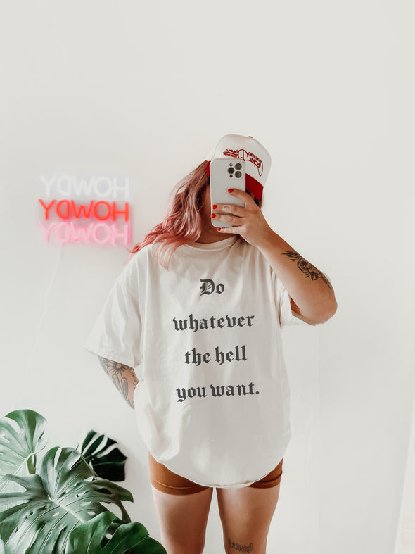 WHATEVER YOU WANT TEE