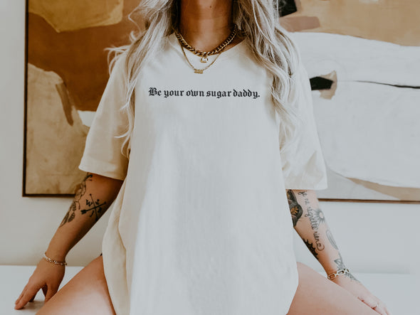 BE YOUR OWN SUGAR DADDY TEE