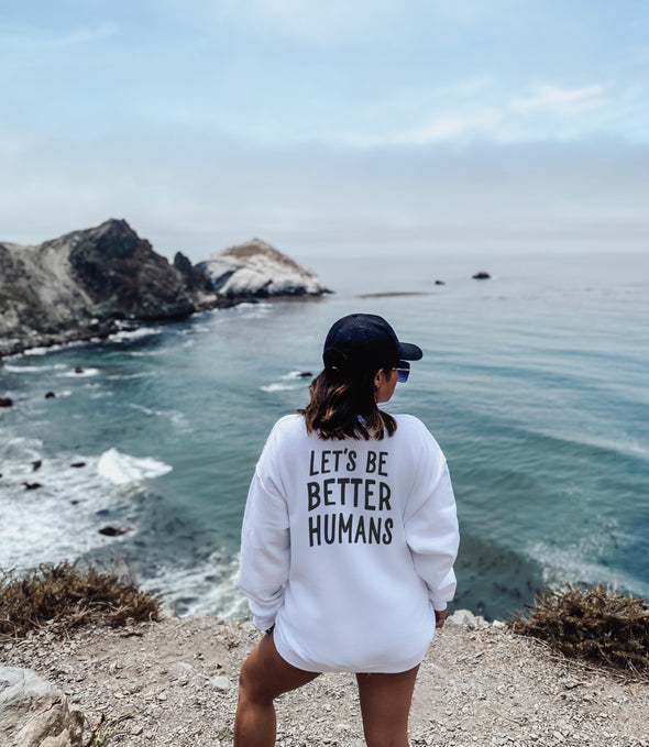 LET’S BE BETTER HUMANS CREWNECK