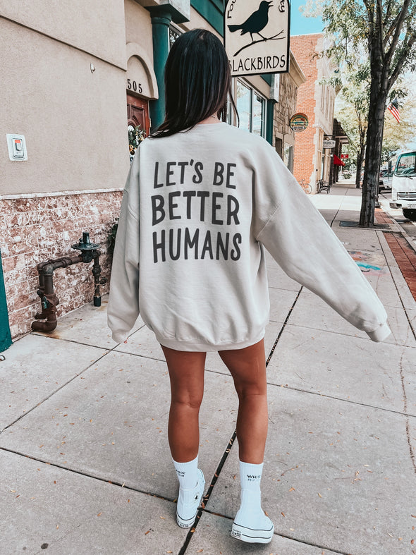 LET’S BE BETTER HUMANS CREWNECK